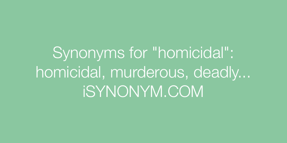 Synonyms homicidal