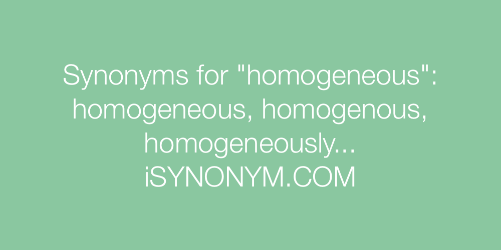 Synonyms homogeneous
