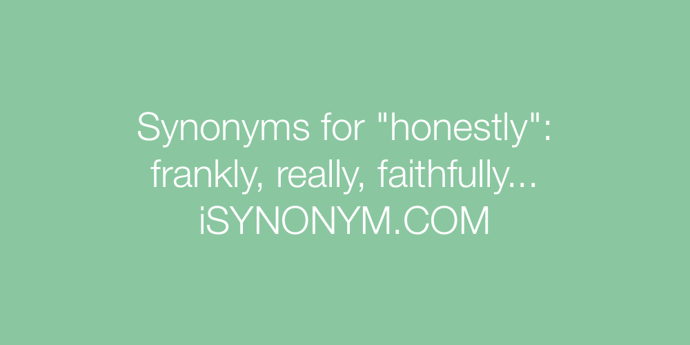 Synonyms honestly