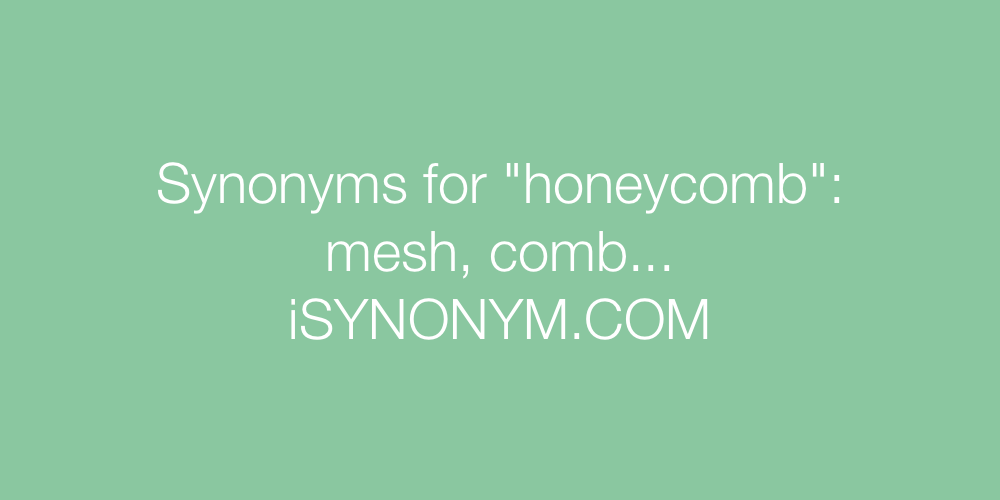 Synonyms honeycomb