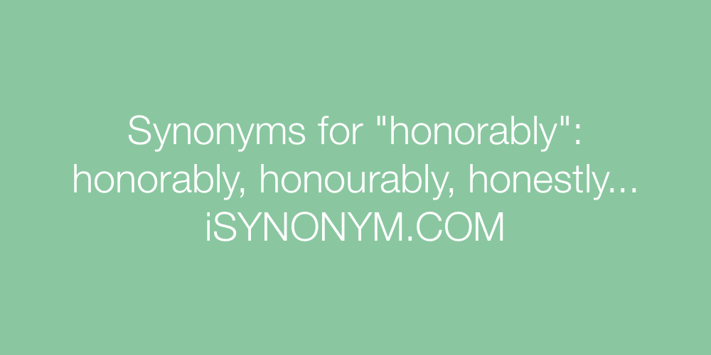 Synonyms honorably