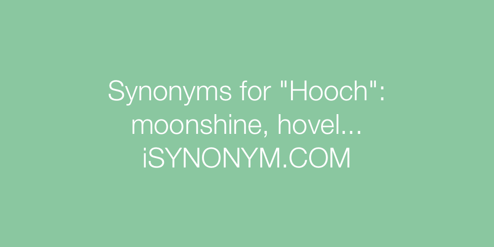 Synonyms Hooch