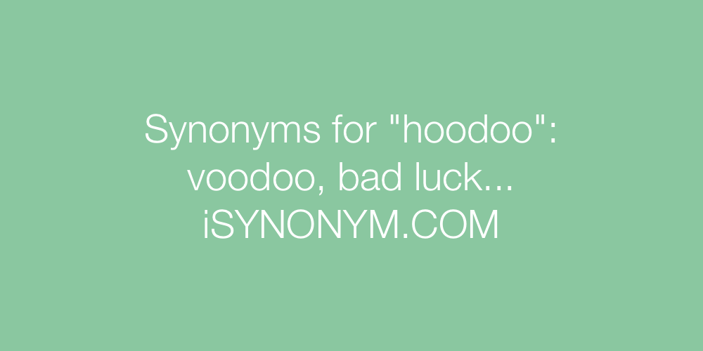 Synonyms hoodoo