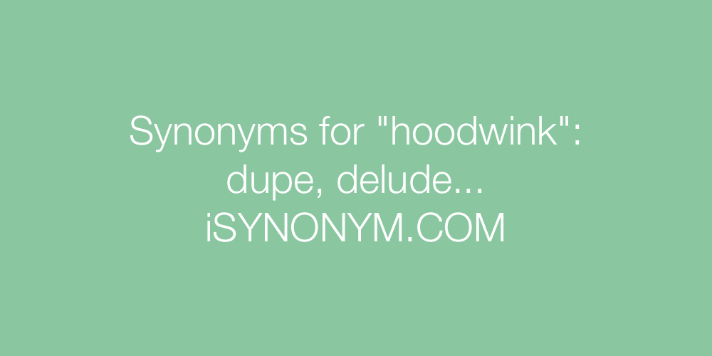 Synonyms hoodwink