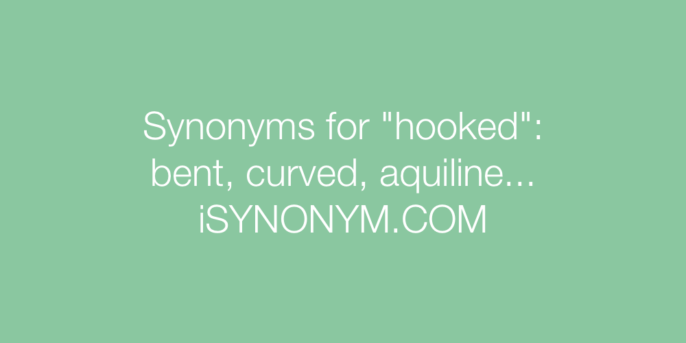 Synonyms hooked