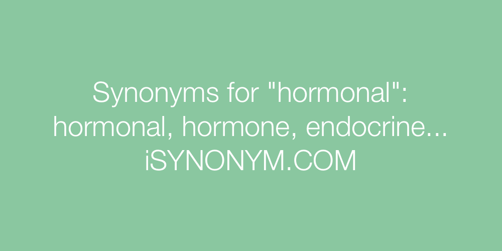 Synonyms hormonal