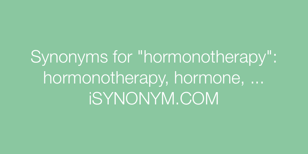 Synonyms hormonotherapy