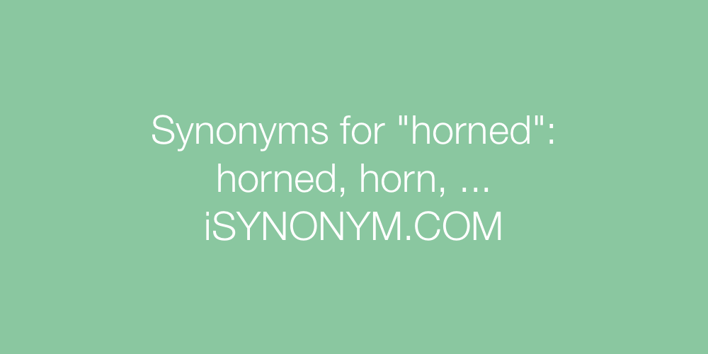 Synonyms horned