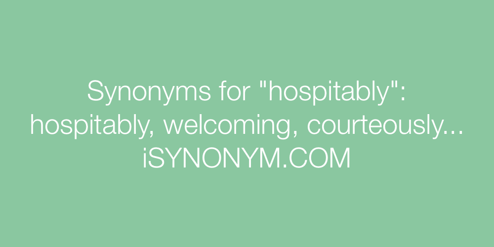 Synonyms hospitably