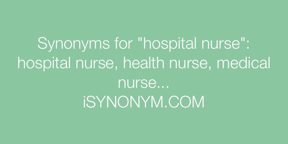Synonyms hospital nurse