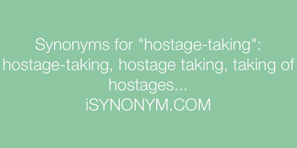Synonyms hostage-taking