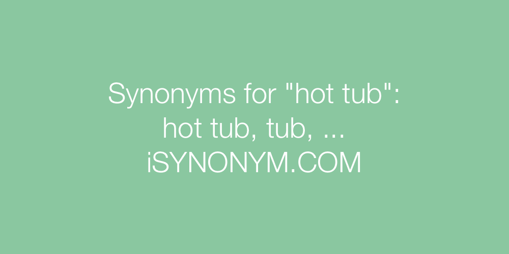 Synonyms hot tub