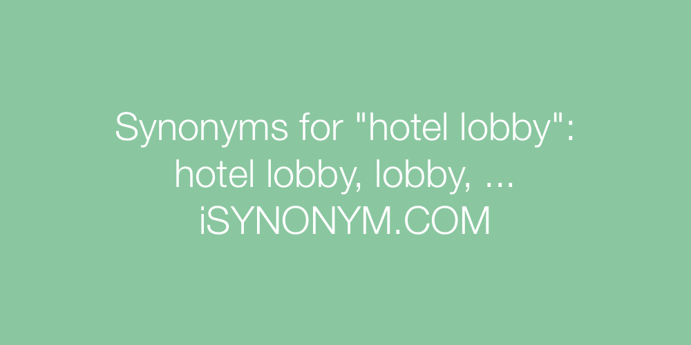 Synonyms hotel lobby