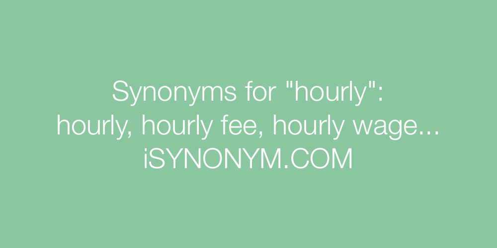 Synonyms hourly