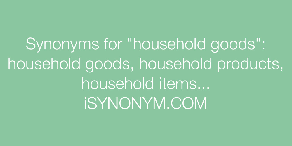 Synonyms household goods