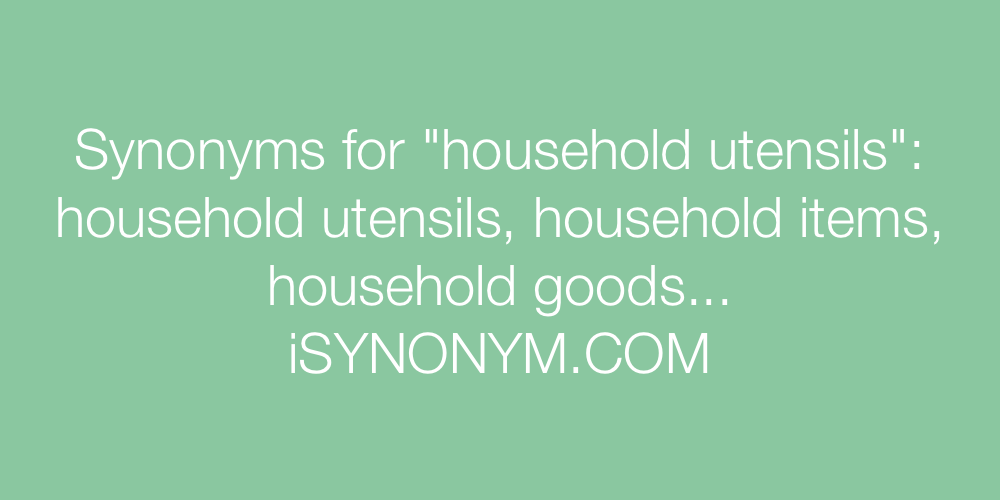 Synonyms household utensils