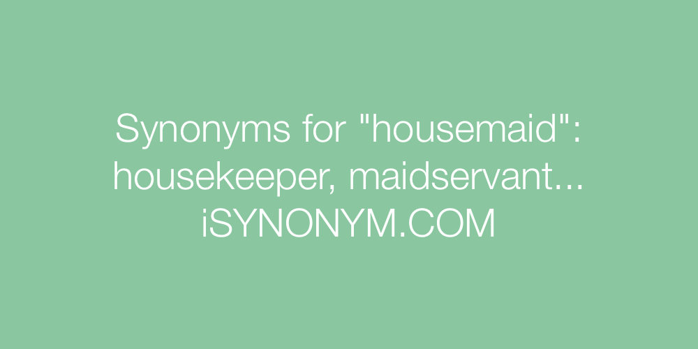 Synonyms housemaid