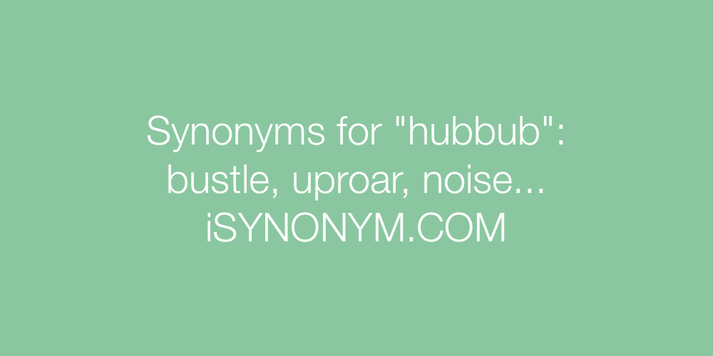 Synonyms hubbub