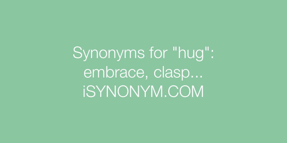 Synonyms hug