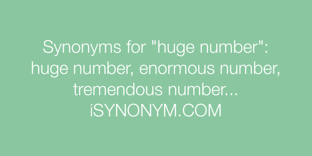 Synonyms huge number
