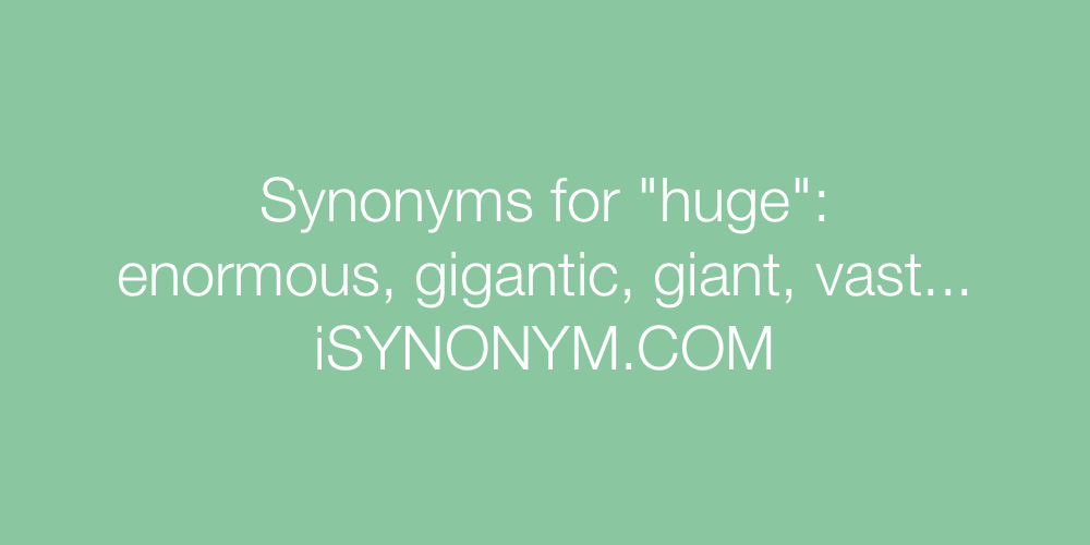 Synonyms huge