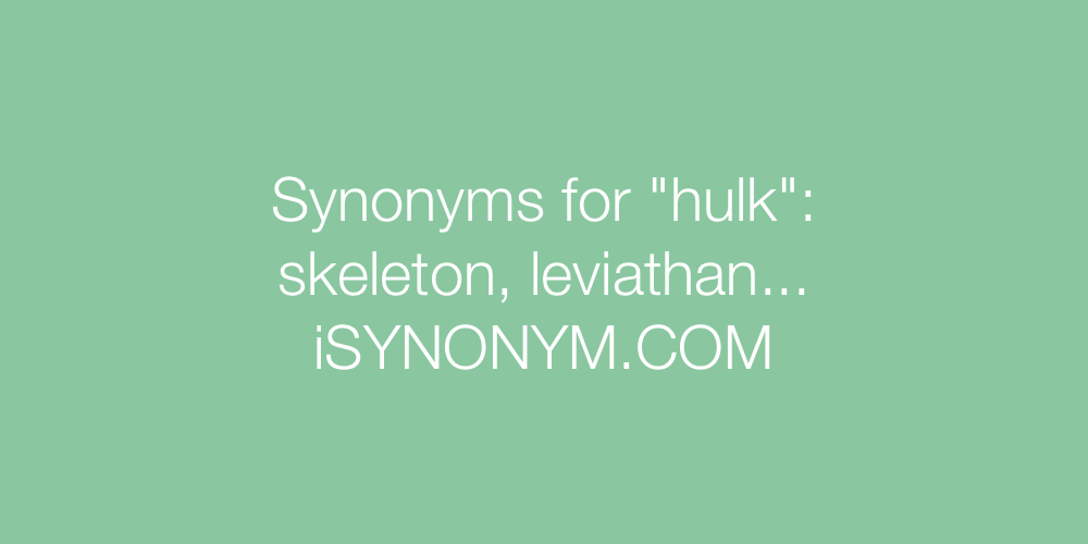 Synonyms hulk