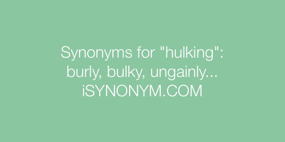 Synonyms hulking