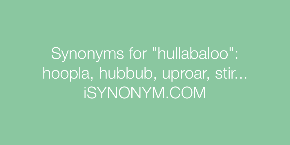Synonyms hullabaloo
