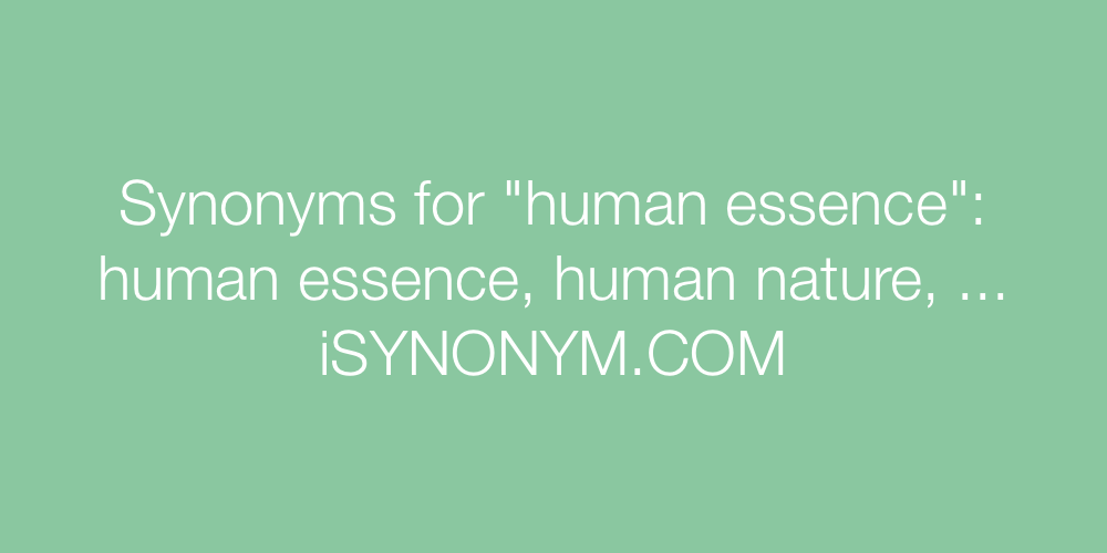 Synonyms human essence