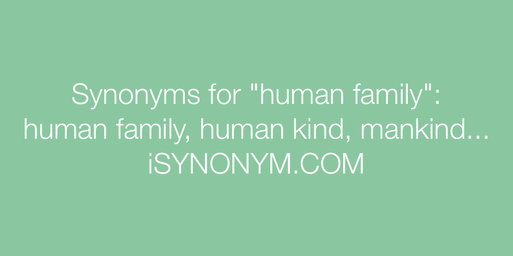 Synonyms human family