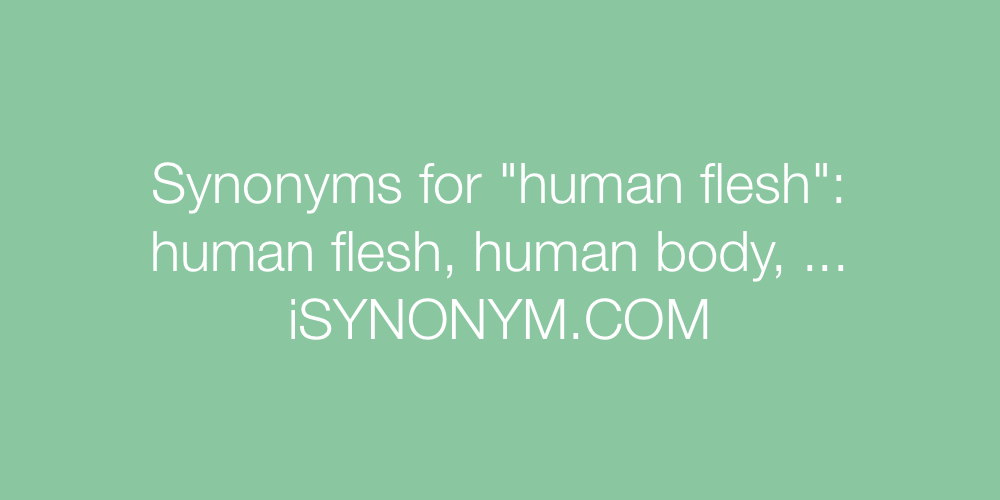 Synonyms human flesh