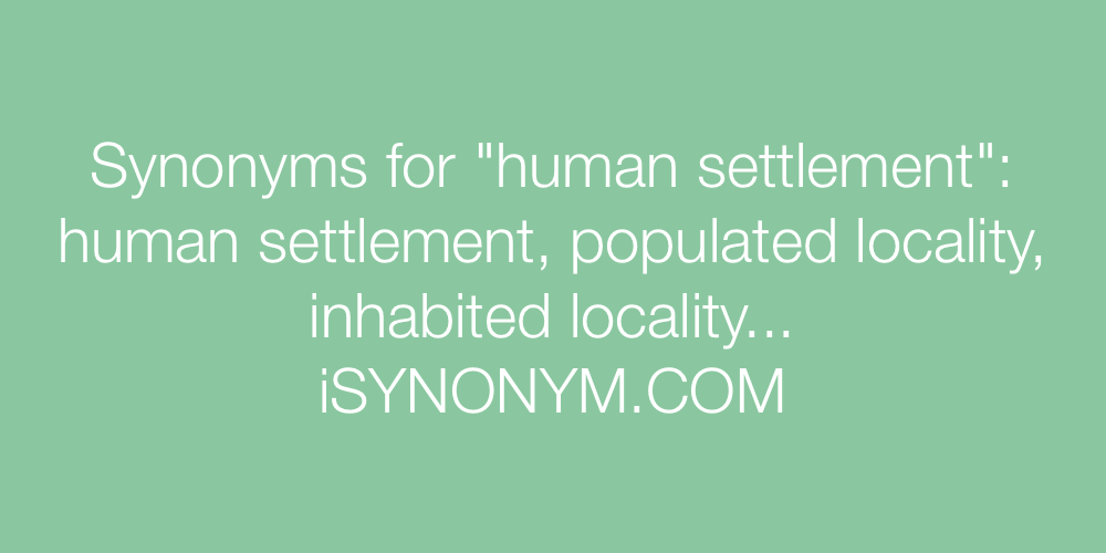 Synonyms human settlement