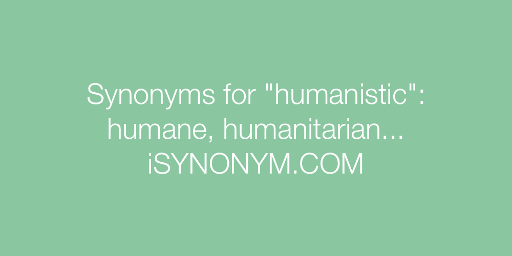 Synonyms humanistic
