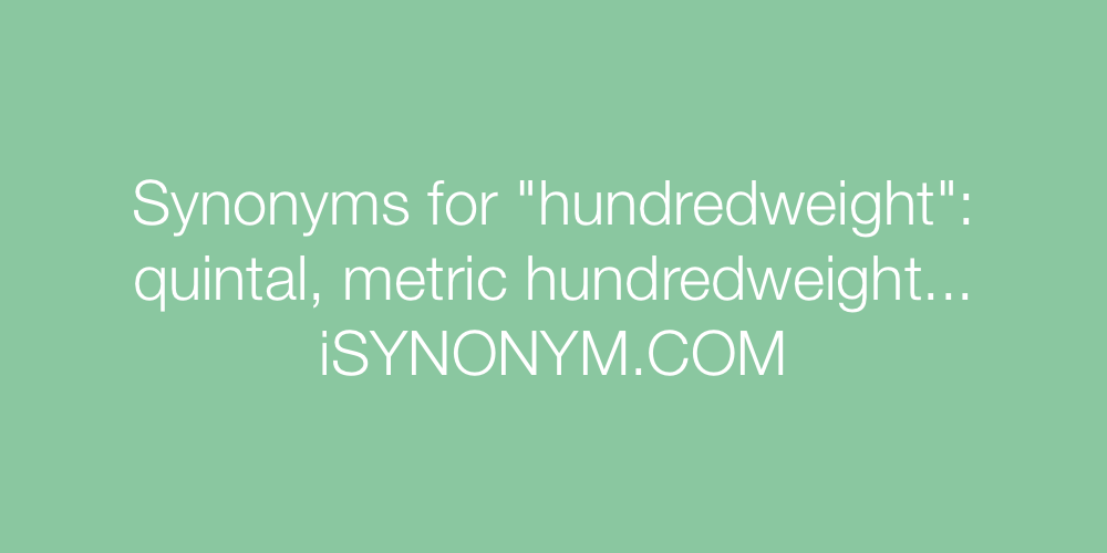 Synonyms hundredweight