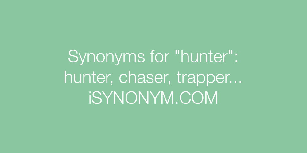 Synonyms hunter
