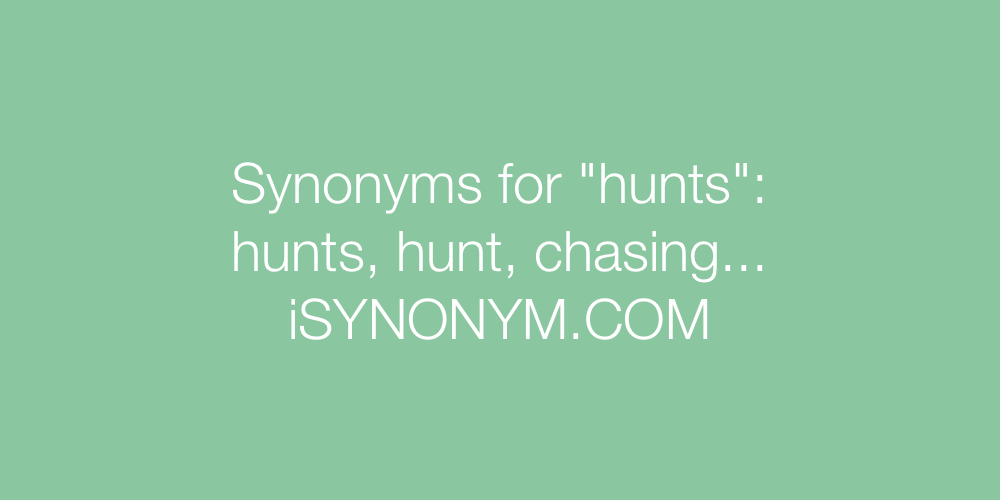 Synonyms hunts