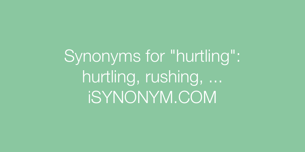 Synonyms hurtling