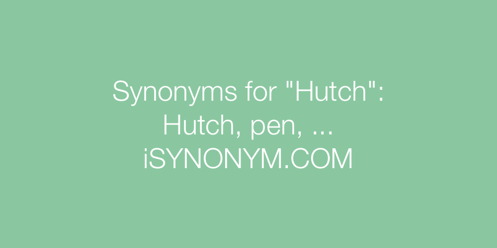 Synonyms Hutch