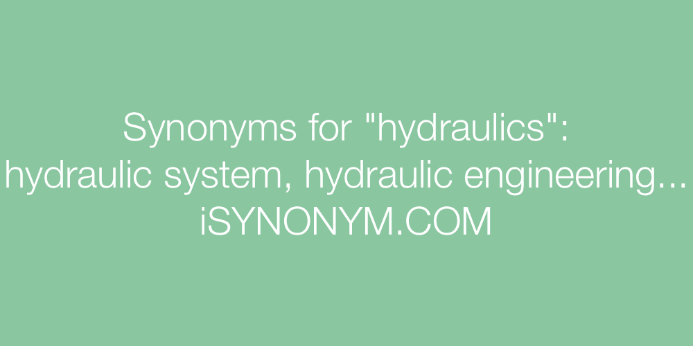 Synonyms hydraulics