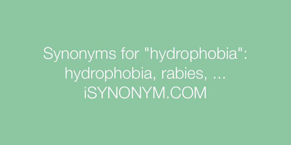 Synonyms hydrophobia