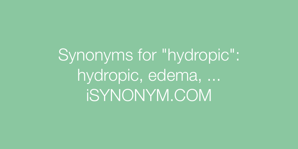Synonyms hydropic