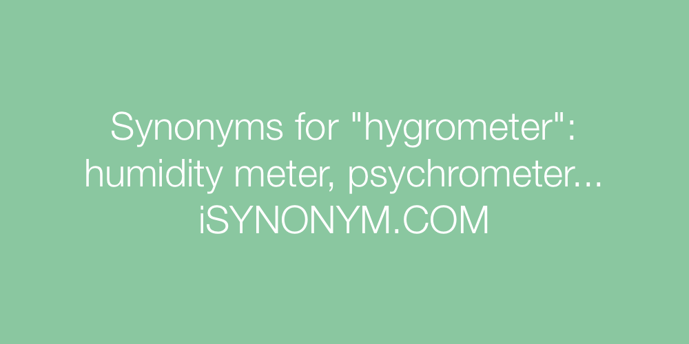 Synonyms hygrometer