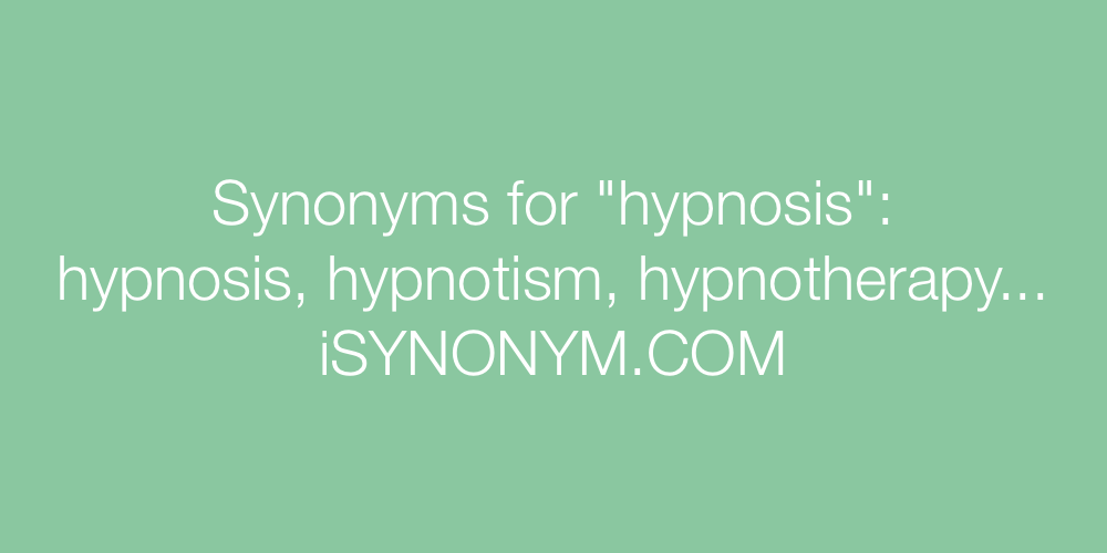 Synonyms hypnosis