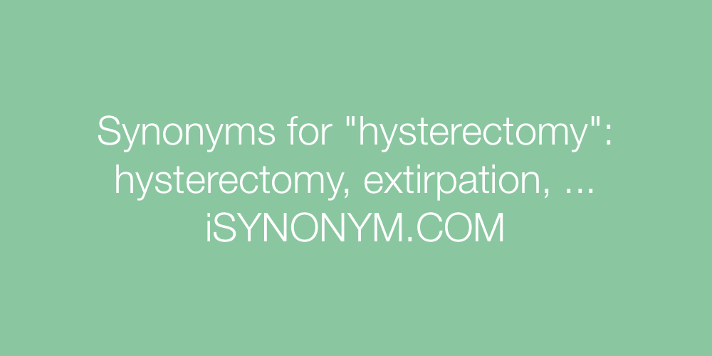 Synonyms hysterectomy