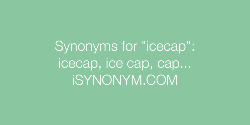 Synonyms icecap