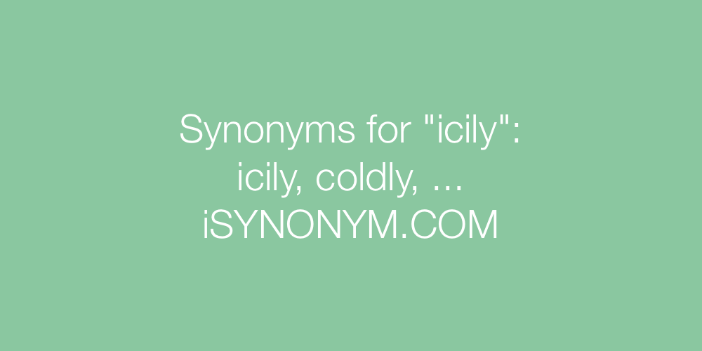 Synonyms icily