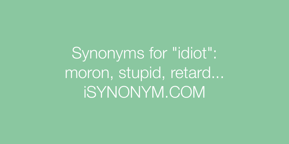 Synonyms idiot