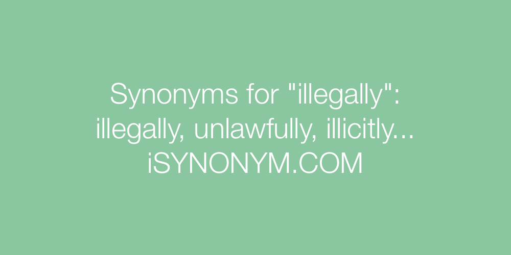 Synonyms illegally