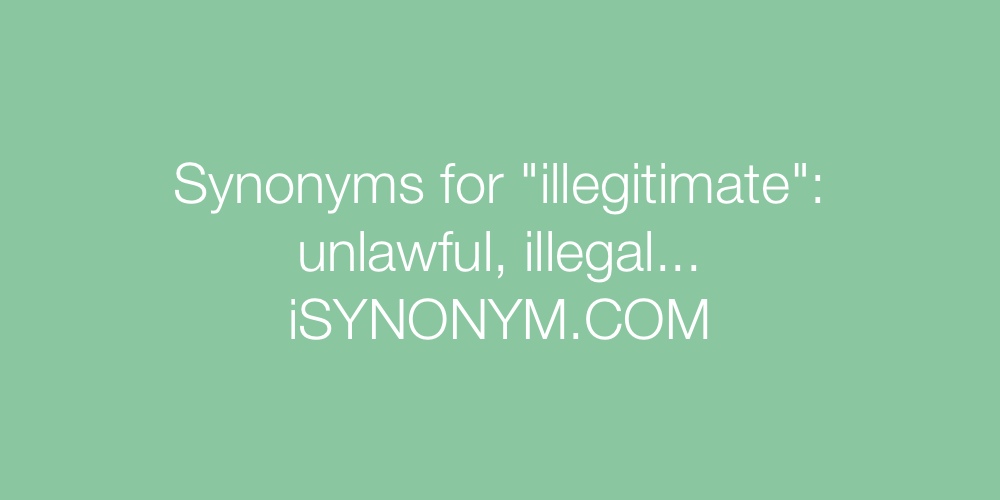 Synonyms illegitimate