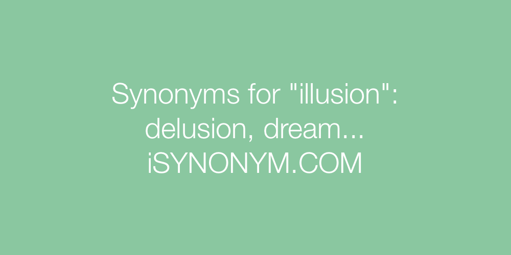 Synonyms illusion